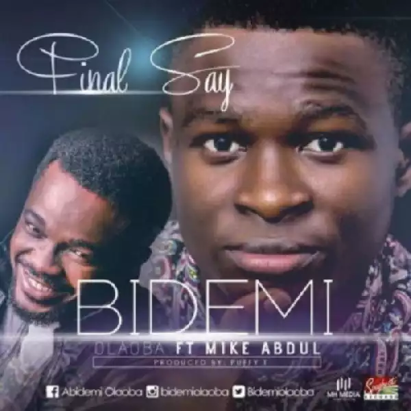 Bidemi Olaoba - Final Say ft. Mike Abdul